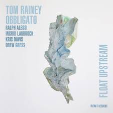 <i>Float Upstream</i> 2017 studio album by Tom Rainey