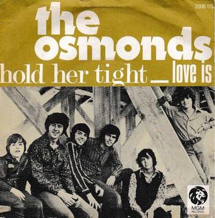 <span class="mw-page-title-main">Hold Her Tight</span> 1972 single by The Osmonds