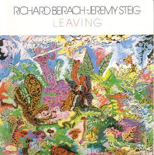 <i>Leaving</i> (album) 1976 studio album by Richard Beirach and Jeremy Steig