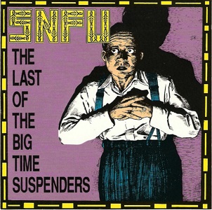 <i>The Last of the Big Time Suspenders</i> 1991 compilation album by SNFU