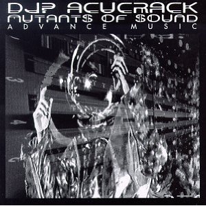 <i>Mutants of Sound</i> 1998 studio album by DJ? Acucrack