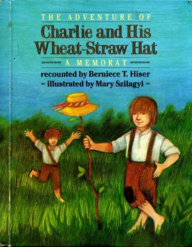 <i>The Adventure of Charlie and His Wheat-Straw Hat</i> 1986 childrens book by Berniece T. Hiser