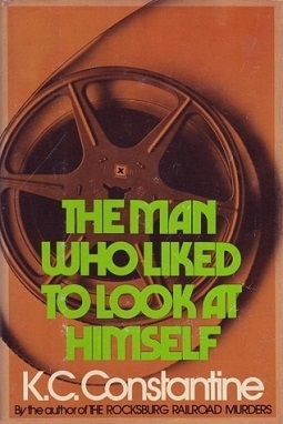 <i>The Man Who Liked to Look at Himself</i> Crime novel by K. C. Constantine
