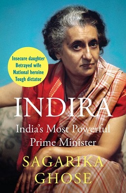 <i>Indira: Indias Most Powerful Prime Minister</i> 2017 biography by Sagarika Ghose