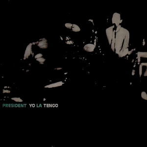 <i>President Yo La Tengo</i> 1989 studio album by Yo La Tengo