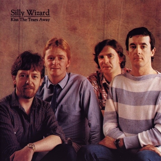 <i>Kiss the Tears Away</i> 1983 studio album by Silly Wizard