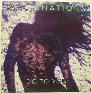 <span class="mw-page-title-main">Do to You</span> 1987 single by Machinations