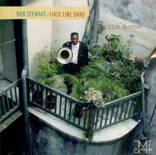 <i>Goin Home</i> (Bob Stewart album) 1989 studio album by Bob Stewart First Line Band