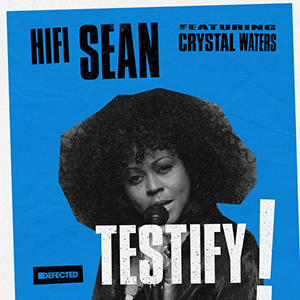 Testify! (song) 2016 single by HiFi Sean featuring Crystal Waters