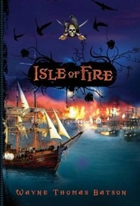 <i>Isle of Fire</i> 2008 novel by Wayne Thomas Batson