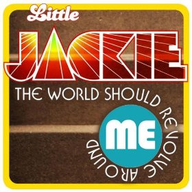 <span class="mw-page-title-main">The World Should Revolve Around Me</span> 2008 single by Little Jackie