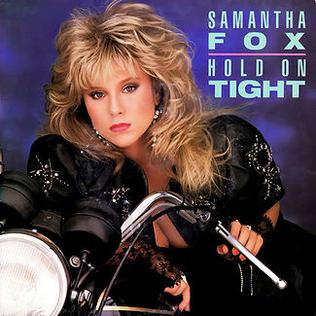 Hold On Tight (Samantha Fox song) 1986 single by Samantha Fox