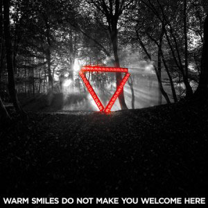 Warm Smiles Do Not Make You Welcome Here 2012 single by Enter Shikari