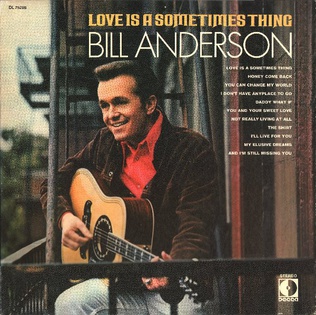<i>Love Is a Sometimes Thing</i> 1970 studio album by Bill Anderson