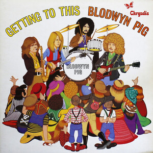 <i>Getting to This</i> Album by Blodwyn Pig
