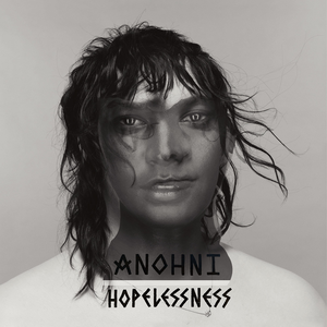 Hopelessness. Antony Hegarty. CD Anohni: hopelessness. Энони американская певица. Anohni Anohni.