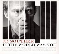 <i>If the World Was You</i> 2008 studio album by J.D. Souther