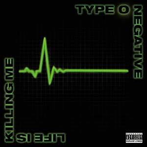 Type type album. Type o negative Life is Killing me обложка. Type o negative 