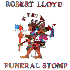 <span class="mw-page-title-main">Funeral Stomp</span> 1990 song by Robert Lloyd