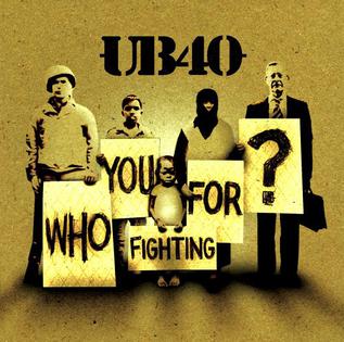 <i>Who You Fighting For?</i> 2005 studio album by UB40