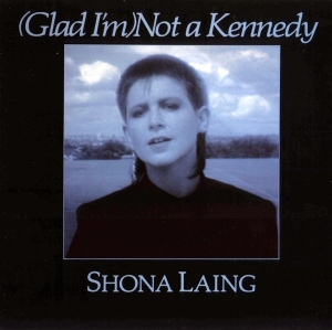 <span class="mw-page-title-main">(Glad I'm) Not a Kennedy</span> 1987 single by Shona Laing
