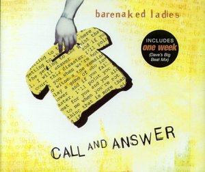 <span class="mw-page-title-main">Call and Answer</span> 1999 single by Barenaked Ladies