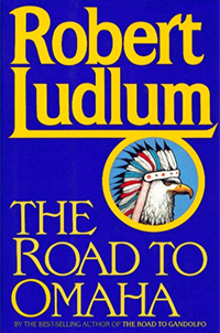 <i>The Road to Omaha</i> novel by Robert Ludlum