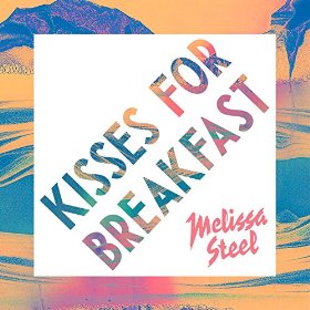 Kisses for Breakfast (song) 2014 single by Melissa Steel featuring Popcaan