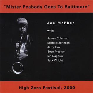 <i>Mister Peabody Goes to Baltimore</i> 2001 live album by Joe McPhee