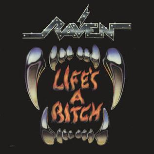 File:Raven - Life's a Bitch.jpg