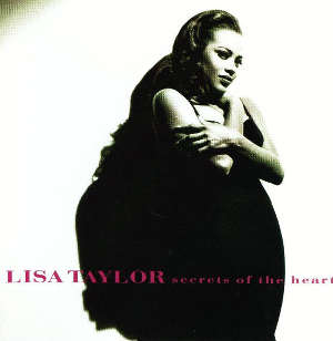 <i>Secrets of the Heart</i> (album) 1992 studio album by Lisa Taylor