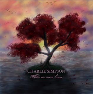 <i>When We Were Lions</i> 2010 EP by Charlie Simpson