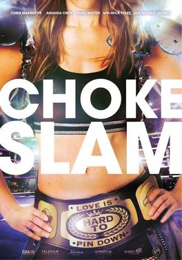 <i>Chokeslam</i> (film) 2016 Canadian film