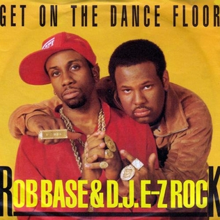 <span class="mw-page-title-main">Get on the Dance Floor</span> 1988 single by Rob Base and DJ E-Z Rock