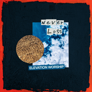 Never Lost 2019 song by Elevation Worship