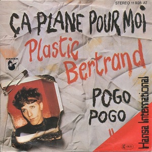 Ça plane pour moi 1977 single by Plastic Bertrand