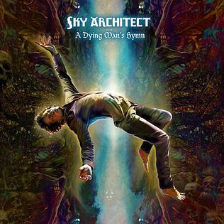 <i>A Dying Mans Hymn</i> 2011 studio album by Sky Architect