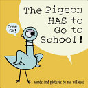 The Pigeon HAS to Go to School!.jpg