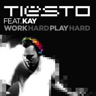 <span class="mw-page-title-main">Work Hard, Play Hard (Tiësto song)</span> 2011 single by Tiësto featuring Kay