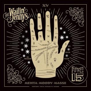 <i>Fifteen</i> (The Wailin Jennys album) 2017 studio album by The Wailin Jennys