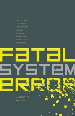 <i>Fatal System Error</i> 2010 nonfiction book by Joseph Menn