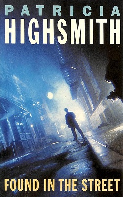 <i>Found in the Street</i> 1986 novel by Patricia Highsmith