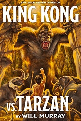 <i>King Kong vs. Tarzan</i> 2016 novel by Will Murray