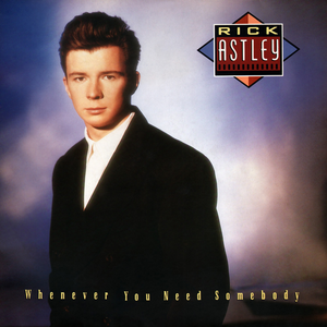 <i>Whenever You Need Somebody</i> 1987 studio album by Rick Astley