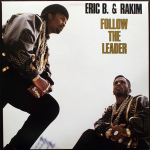 Follow the Leader (Eric B. & Rakim song) 1988 single by Eric B. & Rakim