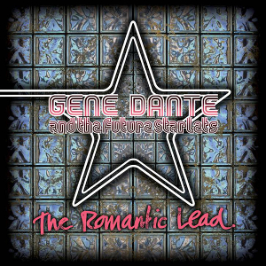 <i>The Romantic Lead</i> 2009 studio album by Gene Dante and The Future Starlets