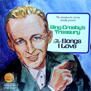 <i>Bing Crosbys Treasury - The Songs I Love</i> (1968 version) 1968 studio album by Bing Crosby