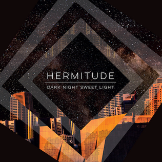 <i>Dark Night Sweet Light</i> 2015 studio album by Hermitude