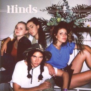 <i>I Dont Run</i> 2018 studio album by Hinds