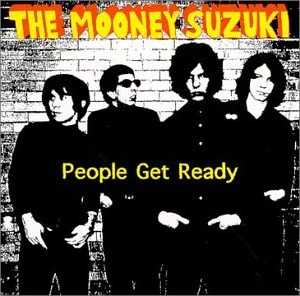 <i>People Get Ready</i> (The Mooney Suzuki album) 2000 studio album by The Mooney Suzuki